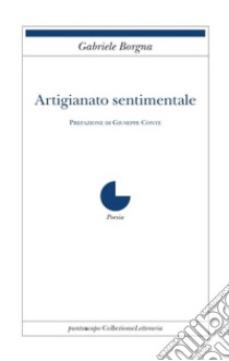 Artigianato sentimentale libro di Borgna Gabriele