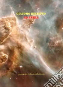 Ad Astra libro di Bellitto Giacomo