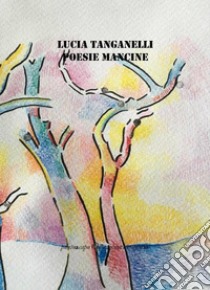 Poesie mancine libro di Tanganelli Lucia