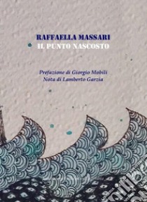 Il punto nascosto libro di Massari Raffaella