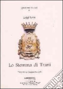 Lo stemma della città di Trani libro di Lops Luigi