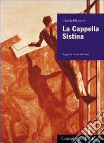 La Cappella Sistina. Ediz. illustrata libro di Pfisterer Ulrich