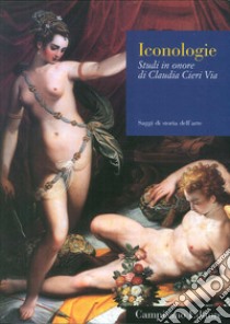 Iconologie. Studi in onore di Claudia Cieri Via libro