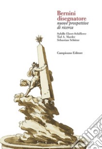 Bernini disegnatore. Nuove prospettive di ricerca. Ediz. italiana e inglese libro di Ebert-Schifferer S. (cur.); Marder T. A. (cur.); Schütze S. (cur.)