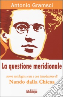 La questione meridionale libro di Gramsci Antonio; Dalla Chiesa N. (cur.)