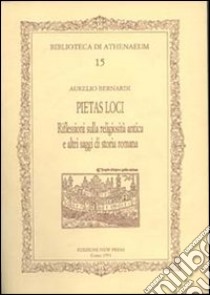 Pietas loci libro di Bernardi Aurelio