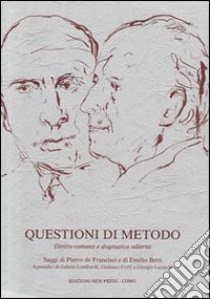 Questioni di metodo. Diritto romano e dogmatica odierna libro di De Francisci Pietro; Betti Emilio