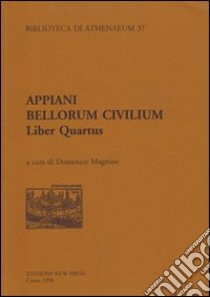 Appiani, «Bellorum civilium. Liber quartus» libro di Magnino D. (cur.)