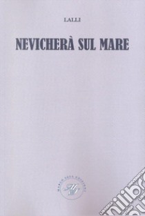 Nevicherà sul mare libro di Lalli; Bux A. (cur.)