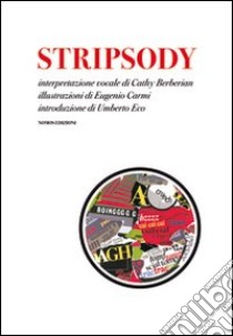 Stripsody. Con CD Audio libro di Berberian Cathy; Carmi Eugenio; Eco Umberto