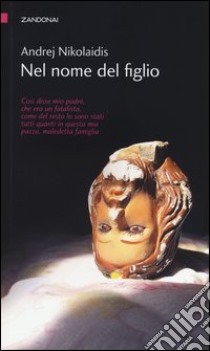 Nel nome del figlio libro di Nikolaidis Andrej