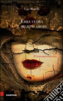 Erba cedra e segreti amori libro di Morelli Ugo