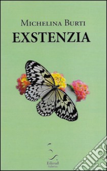 Exstenzia libro di Burti Michelina