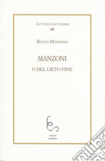 Manzoni o del lieto fine libro di Montano Rocco