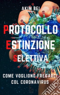 Protocollo estinzione selettiva libro di Akim Bei