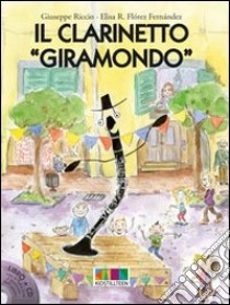 Il clarinetto «giramondo». Ediz. illustrata. Con CD Audio libro di Riccio Giuseppe