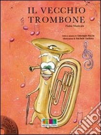 Il vecchio trombone. Con CD Audio libro di Riccio Giuseppe