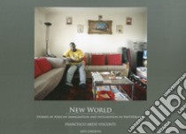 New world. Stories of african immigration and integration in Switzerland libro di Arese F.; Visconti