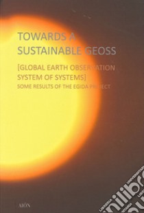 Towards a sustainable geoss. Global earth observation system of systems libro di Mezzetti P. (cur.); Plag H. P. (cur.)