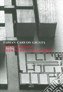 Rafael Moneo. Redenzioni figurative. Ediz. illustrata libro di Giusta Fabian C.