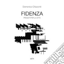 Fidenza. Progetti per la città libro di Chizzoniti Domenico