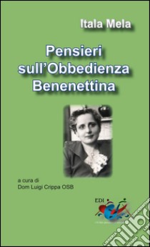 Pensieri sull'Obbedienza Benedettina libro di Mela Itala; Crippa L. (cur.)