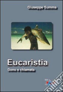 Eucaristia. Dono e chiamata libro di Summa Giuseppe