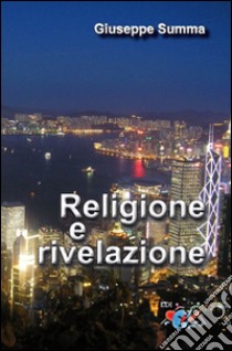 Religione e rivelazione libro di Summa Giuseppe