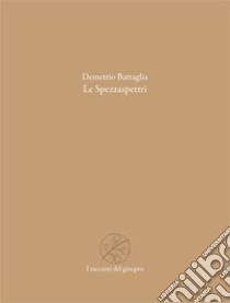 Le Spezzaspettri libro di Battaglia Demetrio