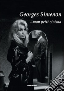 Georges Simenon... Mon petit cinéma libro di Signorelli A. (cur.); Invernici A. (cur.)