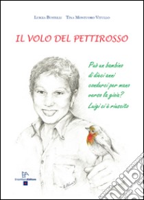 Il volo del pettirosso libro di Bustelli Luigia; Montuoro Fortuna