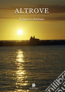 Altrove libro di Barbuto Francesco