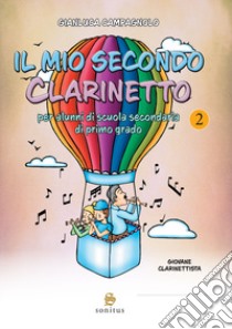 Il mio secondo clarinetto. Per alunni di Scuola secondaria di primo grado libro di Campagnolo Gianluca