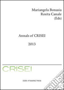 Annals of CRISEI 2013 libro di Bonasia M. (cur.); Canale R. R. (cur.)