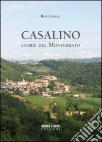 Casalino. Storie del Monferrato libro di Cavallo Rosi