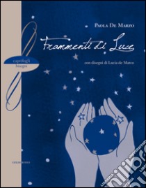 Frammenti di luce libro di De Marzo Paola