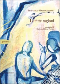 Le fitte ragioni libro di Maurogiovanni Francesco