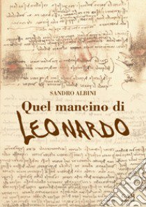 Quel mancino di Leonardo libro di Albini Sandrino