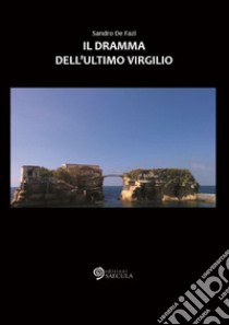 Il dramma dell'ultimo Virgilio libro di De Fazi Sandro