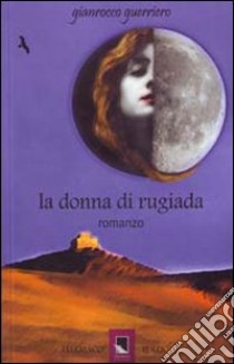 La donna di rugiada libro di Guerriero Gianrocco