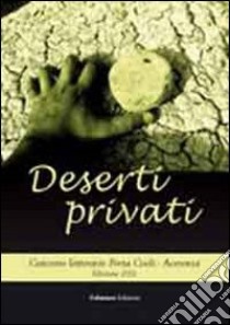 Deserti privati. Concorso letterario «Porta Coeli». Acerenza 2012 libro