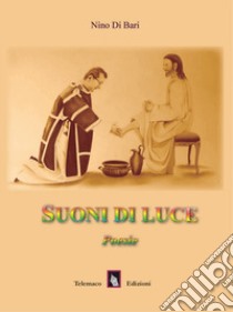 Suoni di luce libro di Di Bari Nino