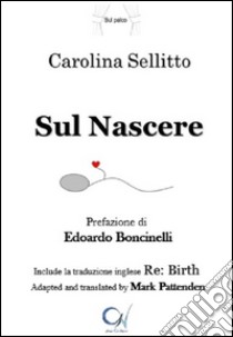 Sul nascere. Ediz. bilingue libro di Sellitto Carolina