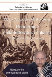 Pandemie nella letteratura italiana. Narrazioni e scienza nella storia libro di Cappadonia Mastrolorenzi Marco