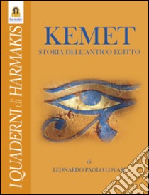 Kemet. Storia dell'antico Egitto libro di Lovari Leonardo Paolo