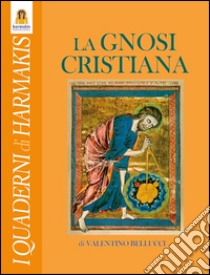 La gnosi cristiana libro di Bellucci Valentino