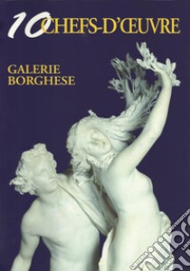 Galerie Borghese. 10 chef-d'oeuvre. Ediz. italiana, inglese, francese e russa libro di Rodinò M. (cur.)