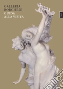 Galleria Borghese. Guida alla visita libro di Coliva Anna