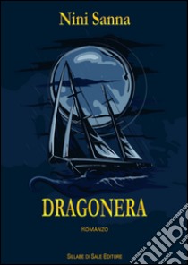 Dragonera libro di Sanna Nini