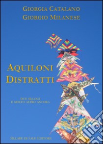 Aquiloni distratti libro di Catalano Giorgia; Milanese Giorgio